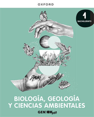 BIOLOGÍA, GEOLOGÍA Y CC. AMBIENTALES 1º BACHILLERATO. LIBRO DEL ESTUDIANTE. GENIOX PRO