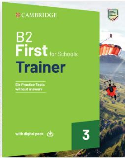 B2 FIRST FOR SCHOOLS TRAINER 3 TRAINER WITHOUT ANSWERS WITH DIGITAL PACK