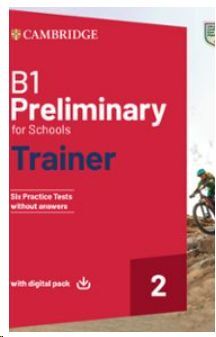 B1 PRELIMINARY FOR SCHOOLS TRAINER 2 TRAINER WITHOUT ANSWERS WITH DIGITAL PACK
